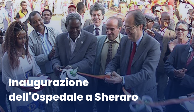 Inaugurazione dell’Ospedale a Sheraro