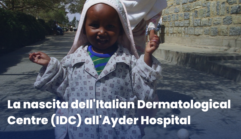 La nascita dell’Italian Dermatological Centre (IDC) all’Ayder Hospital